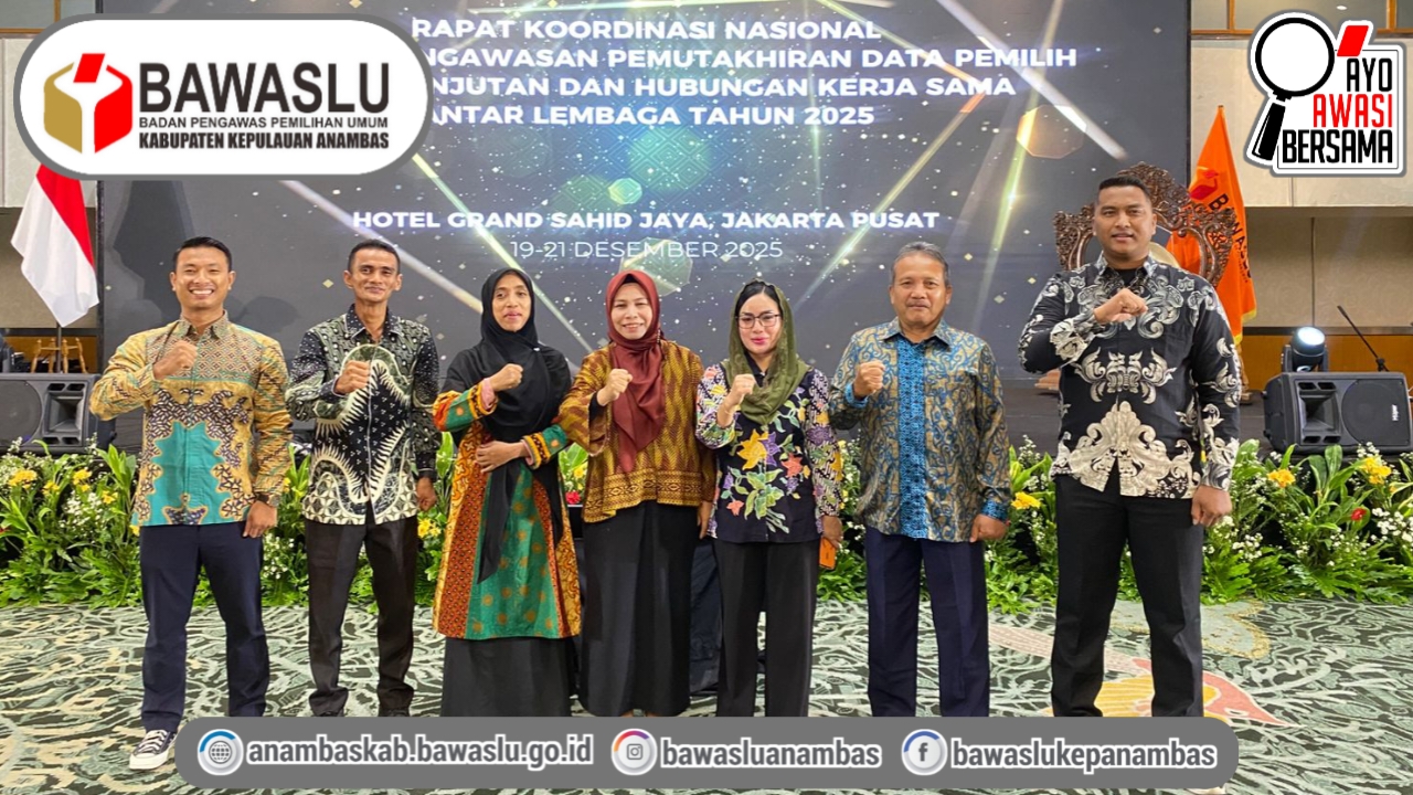 Tingkatkan Sinergi Kelembagaan, Anggota Bawaslu Kabupaten Kepulauan Anambas Hadiri Rakornas Evaluasi Pengawasan Pemutakhiran Data Pemilih Berkelanjutan dan Hubungan Kerjasama Antar Lembaga Tahun 2025 