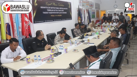 Bawaslu Anambas Kawal Rekapitulasi PDPB Triwulan III, Hasil Pengawasan data Daftar Pemilih Ditetapkan 36.947 Orang